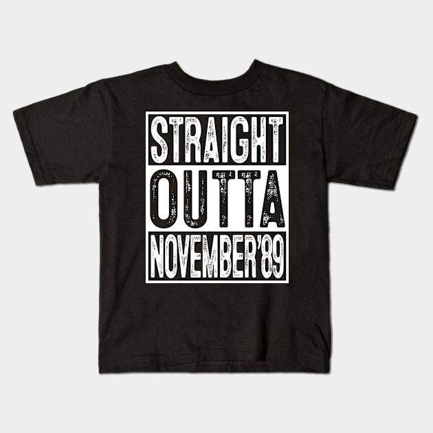 Straight Outta November 1989 30th Birthday Gift 30 Year Old Kids T-Shirt by rhondamoller87